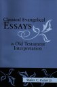 '08 cover Classical Evangelical Essays in OT Interpretation